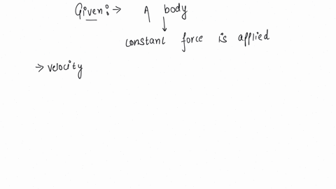 when-a-body-is-acted-by-a-constant-force-then-which-of-the-following-quantities-remains-constant-a-velocity-b-acceleration-c-momentum-d-none-of-these