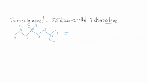 what-is-the-correct-iupac-name-for-the-molecule-incorrectly-named-as-55-diiodo-2-ethyl-7-chlorooctane-you-are-encouroged-to-first-draw-the-molecule-using-the-incorrect-name-7-ethyl-4-diiodo-32995
