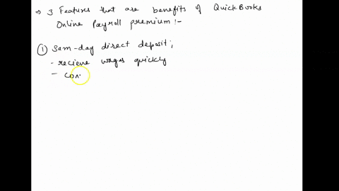 which-3-of-these-features-are-benefits-of-quickbooks-online-payroll-premium-access-to-quickbooks-time-premium-same-day-direct-deposit-expert-review-personalized-human-resources-advisor-payro-03617