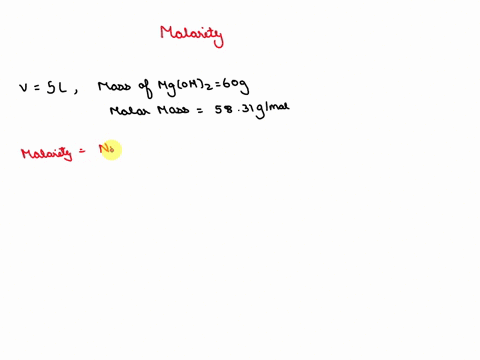what-is-the-molarity-of-a-5l-solution-containing-60-g-mgoh2-77394