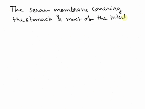 the-serous-membrane-covering-the-stomach-and-most-of-the-intestines-is-called-the-06688
