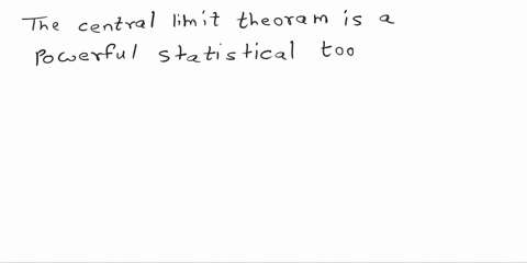the-central-limit-theorem-is-a-powerful-statistical-tool-because-it-a-allows-us-to-use-population-data-to-reach-a-conclusion-about-samples-b-allows-us-to-use-sample-type-data-to-reach-conclu-97206