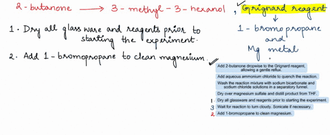 list-the-procedural-steps-from-start-to-finish-that-are-required-to-convert-2-butanone-into-3-methyl-3-hexanol-using-a-grignard-reagent-prepared-from-1-bromopropane-and-magnesium-metal-start-69315