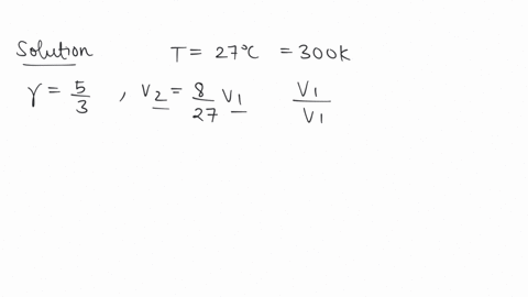 an-ideal-gas-at-27oc-is-compressed-adiabatically-to-827-of-its-original-volume-the-rise-in-temperature-is