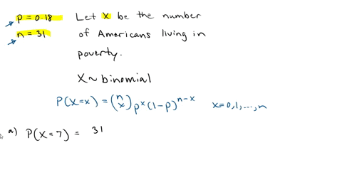 18-of-all-americans-live-in-poverty-if-31-americans-are-randomly-selected-find-the-probability-that-a-exactly-7-of-them-live-in-poverty-b-at-most-6-of-them-live-in-poverty-c-at-least-7-of-th-68656