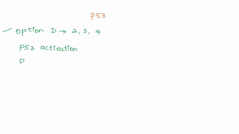 which-of-the-following-will-not-occur-in-response-to-uv-exposure-if-a-p53-mutation-inactivates-the-p-37731