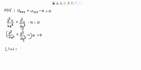 a-linear-pde-can-be-written-in-differential-operator-notation-lu-f-where-c-is-the-linear-differential-operator-i8-the-unknown-function-nd-f-is-the-right-hand-side-function-for-each-of-the-fo-59695