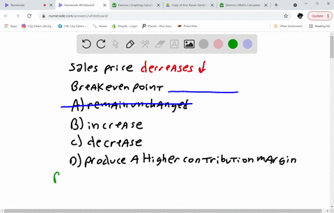 when-sales-price-decreases-and-all-other-variables-are-held-constant-the-break-even-point-will-_____-a-remain-unchanged-b-increase-c-decrease-d-produce-a-higher-contribution-margin