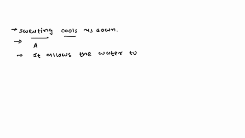 sweating-cools-us-down-what-best-explains-this-awhen-water-evaporates-it-takes-off-the-water-in-our-body-so-we-feel-cooler-b-when-water-evaporates-it-takes-off-excess-heat-in-our-body-c-when-68963