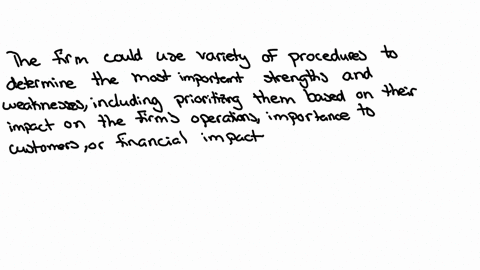 after-conducting-an-internal-audit-a-firm-discovers-a-total-of-100-strengths-and-100-weaknesses-what-procedures-then-could-be-used-to-determine-the-most-important-of-these-why-is-it-importan-44293