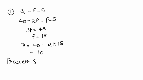 23-the-demand-and-supply-of-a-market-is-given-as-q40-2p-qp-5-i-compute-the-producer-surplus-ii-if-the-government-decides-to-subsidize-the-producers-3-for-every-unit-produced-what-is-the-new-64375