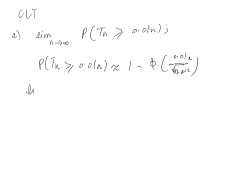 let-xi-i1-be-iid-random-variables-with-mean-zero-and-variance-2-set-tn-pn-i1-xi-compute-each-of-the-limits-below-offering-formal-theoretical-justifications-a-limn-p-tn-01n-b-limn-p-tn-0-c-limn-p-tn-01