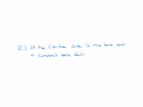 which-of-the-following-statements-is-not-correct-beta-is-a-measure-of-an-assets-systematic-risk-o-b-if-the-risk-free-rate-rises-and-the-market-risk-premium-stays-the-same-the-reguired-return-09438