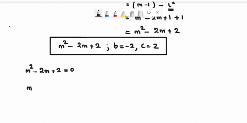 a-the-roots-of-a-quadratic-polynomial-are-m1-1i-and-m2-1-2-write-the-polynomial-in-the-form-m-bm-c-ie-determine-the-values-of-b-and-hint-check-your-answer-by-finding-the-roots-of-your-polyno-47398