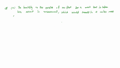 d-post-laboratory-questions-1-how-will-the-following-cases-affect-the-calculated-value-of-molar-mass-of-your-unknown-it-will-be-higher-or-lower-than-the-measured-value-a-if-the-outsides-of-t-28559