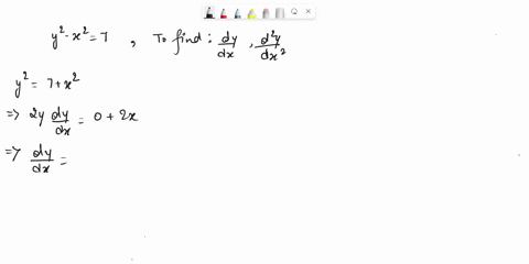 question-3-use-implicit-differentiation-to-find-dydx-and-d2ydx-y2-x2-7-d-dx-4-2x2-dx2-d-dx-94-dx2-7-d-dx-99-4-d-74-22-dx-d-64756