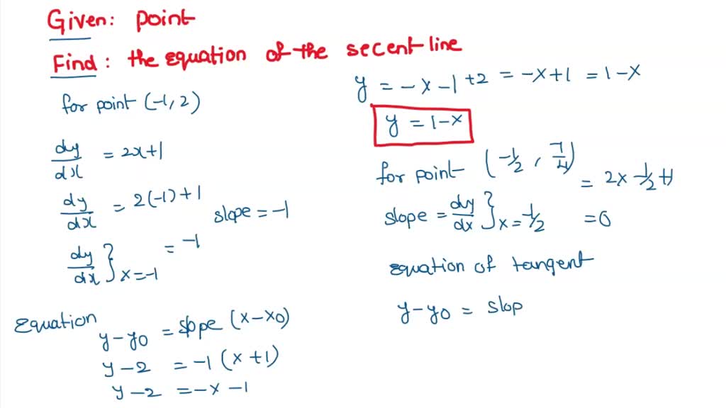 SOLVED: For cacn also find the Broblem; find the equation of the secant ...