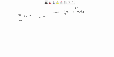 complete-the-nuclear-equations-by-filling-in-the-correct-answer-96-99-40zr-0n-b-0-4-4-4-i-39-x-x-0-12p1-42mo-22764
