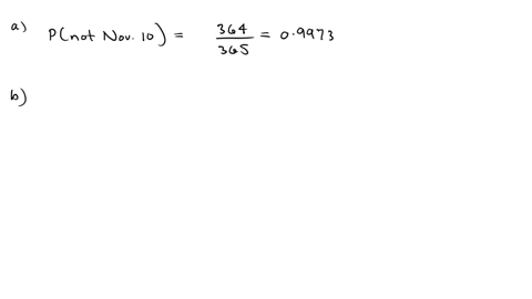 exclude-leap-years-from-the-following-calculations-a-compute-the-probability-that-a-randomly-selected-person-does-not-have-a-birthday-on-november-10-b-compute-the-probability-that-a-randomly-34694