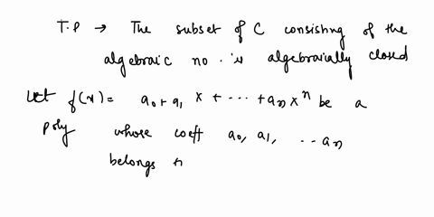prove-that-the-subset-of-c-consisting-of-the-algebraic-numbers-is-algebraically-closed-give-direct-proof-using-simple-steps-88561