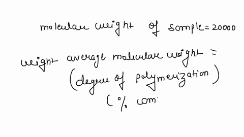 need-solutions-urgently-the-polymer-sample-has-the-following-composition-degree-of-polymerization-400-300-200-100-composition-10-20-30-40-if-the-number-average-molecular-weight-of-the-sample-58323