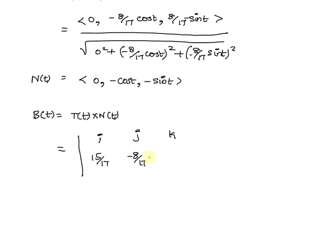 SOLVED: Calculate The Frenet Apparatus (T, K, N, B,and T) Of The ...