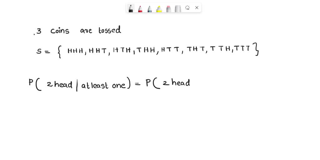 SOLVED: .Three coins are tossed. What is the probability that 2 land ...