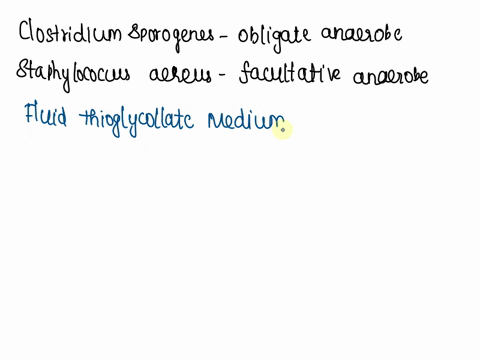 microbiology-lab-class-question-1-if-you-noticed-clostridium-sporogenes-did-not-have-any-growth-in-a-fluid-thioglycollate-tube-but-staphylococcus-aureus-did-what-might-you-assume-about-the-m-53301