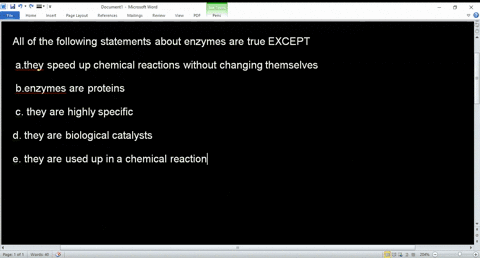 all-of-the-following-statements-about-enzymes-are-true-except-a-they-speed-up-chemical-reactions-without-changing-themselves-b-enzymes-are-proteins-c-they-are-highly-specific-d-they-are-biol-23073