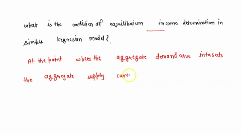what-is-the-condition-of-equilibrium-income-determination-in-simple-keynesian-model-58731