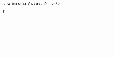 let-x-be-binomial-distributed-with-n25-and-p02-find-expectation-variance-and-pxex-2-sqrtoperatorname-97022