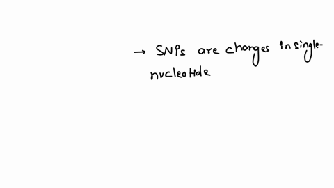 qutson-2-sinele-nucleotide-polymorphisms-snps-are-qquad-polymorphisms-affecting-a-single-base-of-a-gene-polymorphisms-aflecting-a-large-portion-of-the-genome-but-only-a-single-class-of-nucleotides-ie