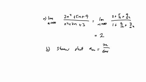 a-use-the-definition-of-a-limit-to-show-that-lim-_n-rightarrow-infty-frac2-n25-n9n22-n32-b-show-that-the-sequence-a_nfrac3-n6-n4-n-geq-1-is-increasing-c-evaluate-lim-_n-rightarrow-infty-fracsqrt32-n63