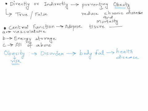 question-28-whether-directly-indirectly-preventing-obesity-would-significantly-reduce-chronic-discase-and-mortality-truc-falsc-question-29-central-function-of-adipose-tissue-vasculature-ener-52665