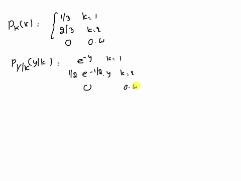 1-let-k-be-a-discrete-random-variable-with-pmf-13-if-k-1-23-if-k-2-0-otherwise-conditional-on-k-1-or-2-random-variable-y-is-exponentially-distributed-with-parameter-1-or-12-respectively-usin-04202