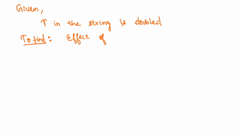 if-you-doubled-the-tension-in-a-string-what-would-happen-to-the-speed-of-waves-on-the-string-3-13868