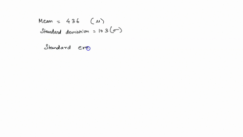 if-the-mean-and-standard-deviation-of-a-population-are-436-and-103-respectively-what-is-the-standard-error-of-the-mean-for-a-sample-of-size-800-48237