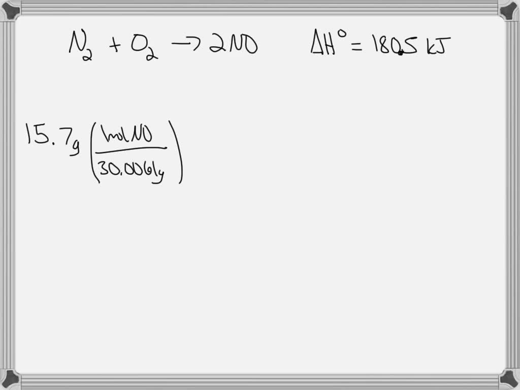 13. N2 (g) + O2 (g) â†’ 2NO (g) Î”H = 180.5 KJ An engine generates 15.