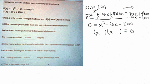 the-revenue-and-cost-functions-for-a-certain-company-are-given-by-rz-22-100z-8000-cz-70x-4000-where-is-the-number-of-widgets-made-and-sold-rc-and-cz-are-in-dollars-a-how-many-widgets-must-be-99767