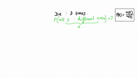 a-die-is-rolled-three-times-what-is-the-probability-of-rolling-three-different-even-numbers-20769