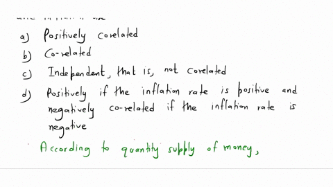 according-to-the-quantity-theory-of-money-money-growth-and-inflation-are-a-positively-correlated-b-correlated-c-independent-that-is-not-correlated-d-positively-if-the-inflation-rate-is-posit-71249