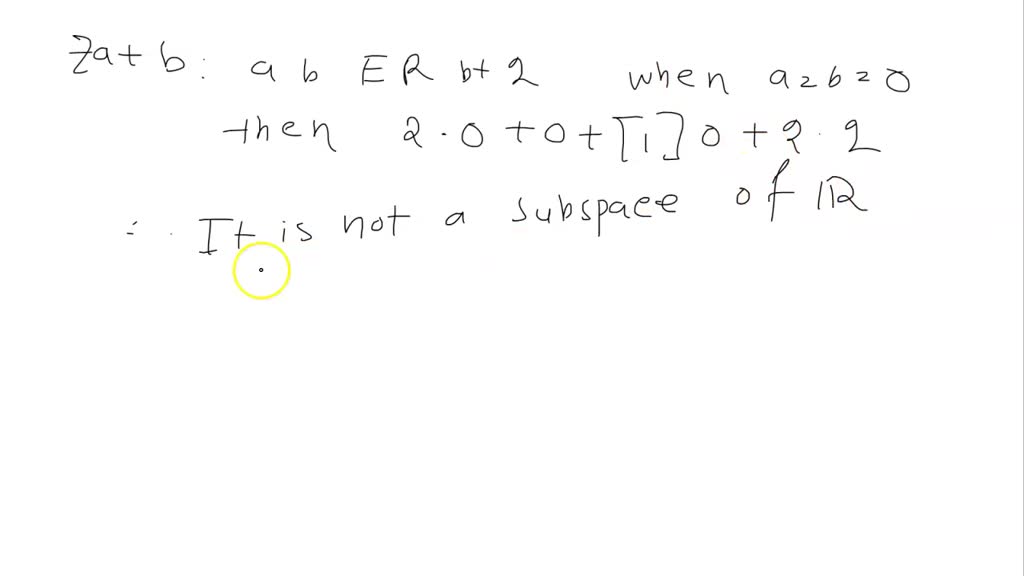 SOLVED: Identify a basis for the following subspace ER a,b E R is a ...