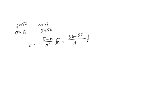 calculate-the-standard-score-z-score-of-the-given-sample-mean-round-your-answer-to-two-decimal-places-52-and-13-n43-x-56