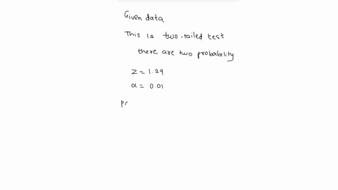 the-test-statistic-of-z129-is-obtained-when-testing-the-claim-that-p03-a-identify-the-hypothesis-test-as-being-two-tailed-left-tailed-or-right-tailed-b-find-the-p-value-c-using-a-significanc-77155