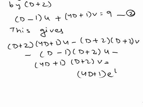 use-the-elimination-method-to-find-a-general-solution-for-the-given-linear-system-where-differentiation-is-with-respect-to-t-d-2u-d-2v-e-d-1u-4d-1v-9-eliminate-v-and-solve-the-remaining-diff-49496