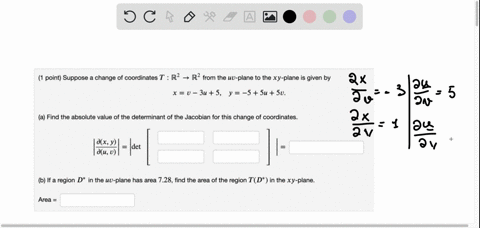 point-suppose-a-change-of-coordinates-t-r2-5-r2-from-the-uu-plane-to-the-xy-plane-is-given-by-x-v-3u-5-y-5-su-s0-find-the-absolute-value-of-the-determinant-of-the-jacobian-for-this-change-of-64904