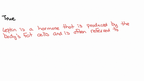 high-levels-of-leptin-could-lead-to-a-decrease-in-body-weight-group-of-answer-choices-true-false