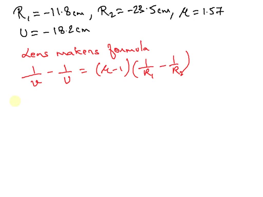 SOLVED The lens shown has radii 11.8 cm and 23.5 cm and is made of a