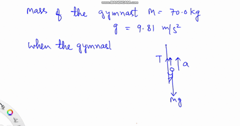 a-gymnast-of-mass-700-kg-hangs-from-a-vertical-rope-attached-to-the-ceiling-you-can-ignore-the-weight-of-the-rope-and-assume-that-the-rope-does-not-stretch-use-the-value-981ms2-for-the-accel-18914