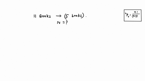 how-many-ways-are-there-to-select-5-books-from-a-collection-of-11-books-and-arrange-them-on-a-shelf-this-is-a-probability-question-answer-in-probability-terms-ie-sets-and-sample-space-terms-52412